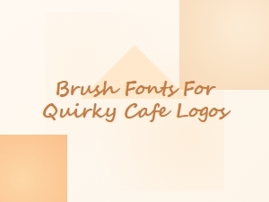 Brush Fonts for Quirky Cafe Logos