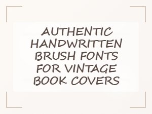 Authentic Vintage Brush Scripts for Classic Book Covers